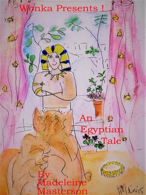 cover image of Wonka Presents! an Egyptian Tale